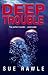 Deep Trouble