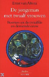 De jongeman met twaalf vrouwen, boerten uit de 12e en de 13 eeuw