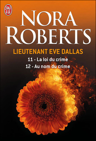 La loi du crime / Au nom du crime (Lieutenant Eve Dallas, #11 & 12)
