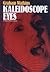 Kaleidoscope Eyes - A Novel...