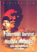 Somewhere in the Jungle: Pemerintah Darurat Republik Indonesia: Sebuah Mata Rantai Sejarah Yang Terlupakan