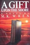 A Gift Upon the Shore by M.K. Wren