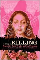 Making a Killing: Femicide, Free Trade, and La Frontera (Chicana Matters)