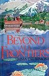 Beyond All Frontiers by Emma Drummond Beyond All Frontiers by Emma Drummond