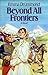 Beyond all Frontiers
