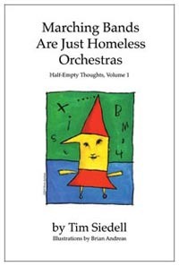 Marching Bands Are Just Homeless Orchestras, Half-Empty Thoughts Vol. 1
