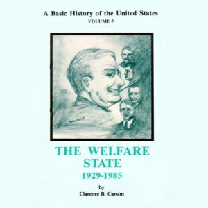 A Basic History of the United States, Volume 5: The Welfare State 1929-1985