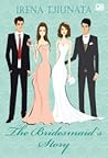 The Bridesmaid's Story by Irena Tjiunata