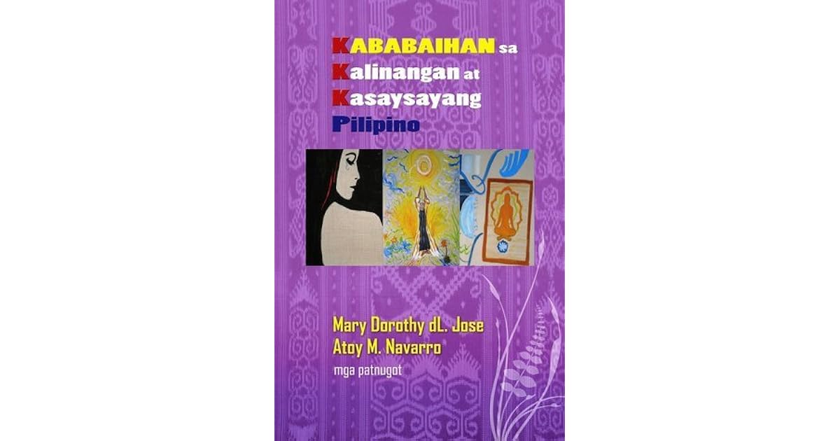 Kababaihan Sa Kalinangan At Kasaysayang Pilipino By Mary Dorothy Dl Jose