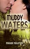 Muddy Waters by Maggie Toussaint