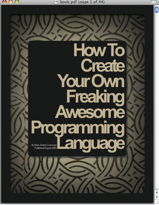 How To Create Your Own Freaking Awesome Programming Language