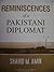 Reminiscences of a Pakistani Diplomat
