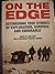 On the Edge: Astonishing True Stories of Exploration, Survival and Endurance