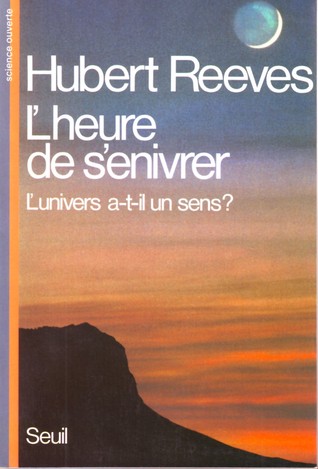 L'heure de s'enivrer: L'univers a-t-il un sens?