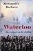 Waterloo - Het verhaal van de veldslag by Alessandro Barbero