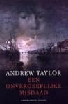 Een onvergeeflijke misdaad by Andrew  Taylor