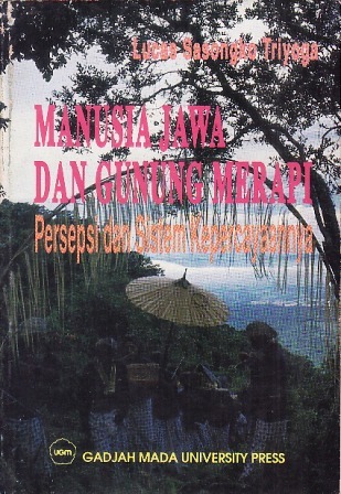 Manusia Jawa dan Gunung Merapi: Persepsi dan Kepercayaannya (Paperback)