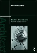 Bauhaus Dream-house: Modernity and Globalization (Architext)