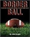 Border Ball: The History of High School Football in the Rio Grande Valley first edition by Gregory M. Selber (2009) Paperback