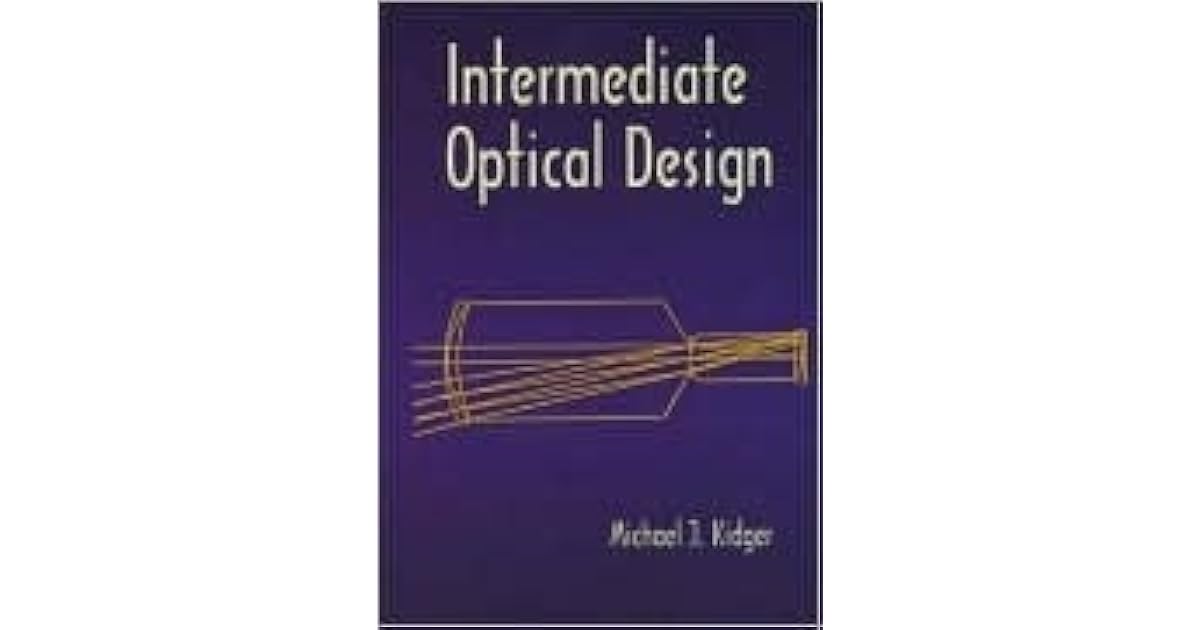 Intermediate Optical Design by Michael J. Kidger