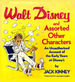 Walt Disney and Assorted Other Characters: An Unauthorized Account of the Early Years at Disney's (Hardcover)