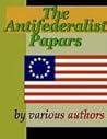 Antifederalist Papers by Founding Fathers Antifederalist Papers by Founding Fathers