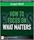 How to Focus on What Matters