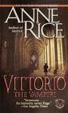 Vittorio, The Vampire (New Tales of the Vampires, #2)