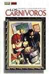 Los Carnívoros (Colección Vertigo #11) Los Carnívoros (Colección Vertigo #11)