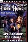 My Brother the Ghost (House of Horrors #1)