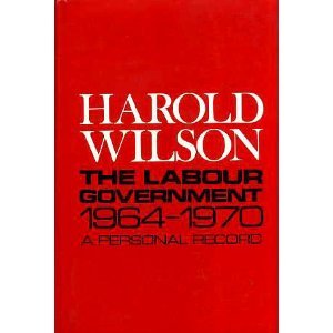 The Labour Government, 1964-70: A Personal Record (Hardcover)