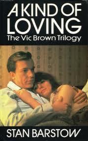 A Kind of Loving:The Vic Brown Trilogy: A Kind of Loving, The Watchers on the Shore & The Right True End