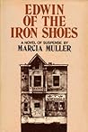 Edwin of the Iron Shoes by Marcia Muller Edwin of the Iron Shoes by Marcia Muller