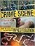 Crime Scene Investigation: Crack the Case with Real-Life Experts