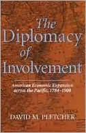 The Diplomacy of Involvement: American Economic Expansion across the Pacific, 1784-1900 (Unknown Binding)