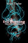 Ever Burning (Ever Chronicles, #1) Ever Burning (Ever Chronicles, #1)