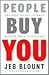 People Buy You: The Real Se...