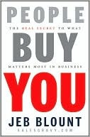 People Buy You: The Real Secret to What Matters Most in Business (Kindle Edition)