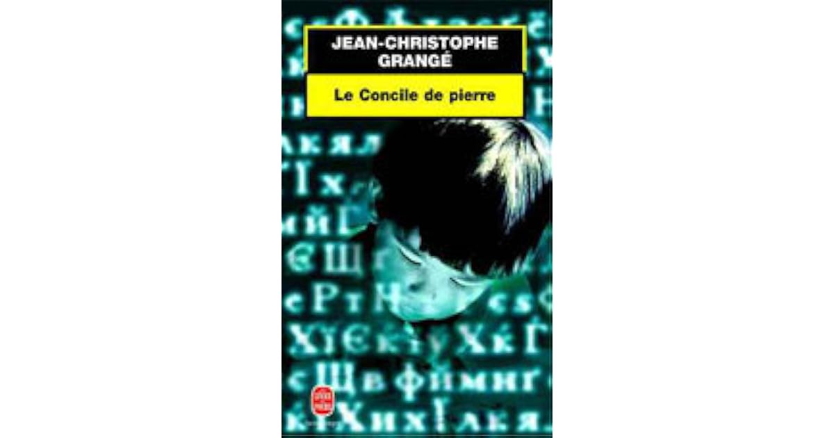 Le Concile De Pierre Résumé Complet Le Concile de pierre by Jean-Christophe Grangé
