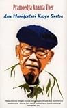 Pramoedya Ananta Toer dan Manifestasi Karya Sastra Pramoedya Ananta Toer dan Manifestasi Karya Sastra