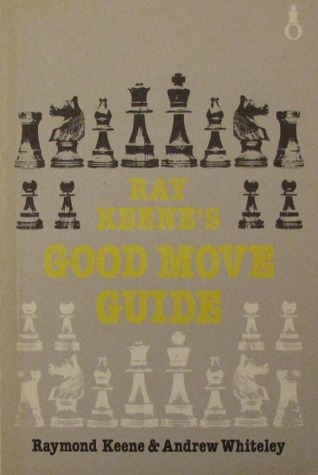 Ray Keene's Good Move Guide (Oxford Chess Books)