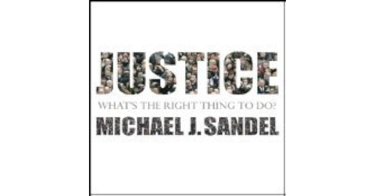Justice: What's the Right Thing to Do? by Michael J. Sandel