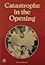 Catastrophe in the Opening