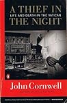 A Thief In The Night: Life And Death In The Vatican A Thief In The Night: Life And Death In The Vatican