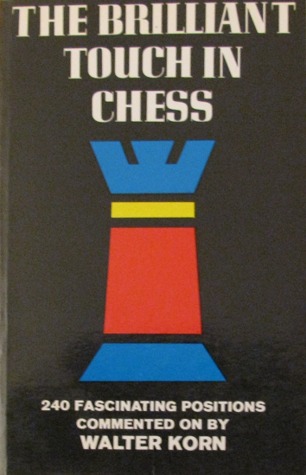The Brilliant Touch in Chess: 240 Fascinating Positions Commented on (Paperback)