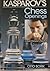 Kasparov's Chess Openings: A World Champion's Repertoire