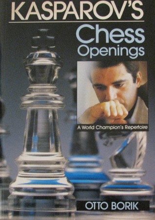 Kasparov's Chess Openings: A World Champion's Repertoire