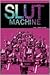 Slut Machine