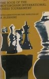 Book of the Nottingham International Chess Tournament Book of the Nottingham International Chess Tournament
