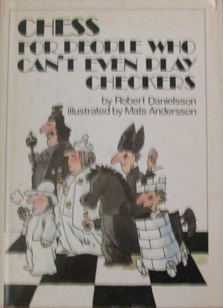 Chess for people who can't even play checkers (Hardcover)